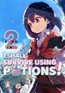 Garrison Denim, FUNA, Sukima Sukima, Sukima - I Shall Survive Using Potions! Volume 2 (Light Novel)