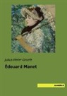 Julius Meier-Graefe - Édouard Manet