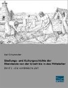 Karl Schumacher - Siedlungs- und Kulturgeschichte der Rheinlande von der Urzeit bis in das Mittelalter