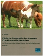 H Möller, H. Möller - Klinische Diagnostik der äusseren Krankheiten der Haustiere