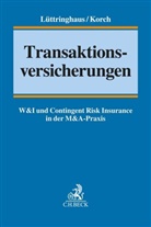 Stefan Korch, Jan Lüttringhaus, Jan D Lüttringhaus, Jan D. Lüttringhaus, Johannes Baumann u a, Stefa Korch... - Transaktionsversicherungen