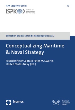 Sebastia Bruns, Sebastian Bruns,  Papadopoulos,  Papadopoulos, Sarandis Papadopoulos - Conceptualizing Maritime & Naval Strategy - Festschrift for Captain Peter M. Swartz, United States Navy, retired