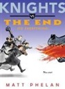 Matt Phelan, Matt Phelan - Knights vs. the End (of Everything)