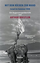 Arthur Koestler - Mit dem Rücken zur Wand