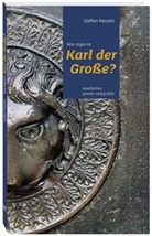 Steffen Patzold - Wie regierte Karl der Große?