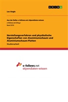 Leo Siegle - Herstellungsverfahren und physikalische Eigenschaften von Aluminiumschaum und Aluminiumschaum-Platten