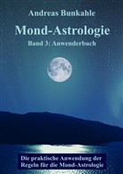 Andreas Bunkahle - Mond-Astrologie. Bd.3