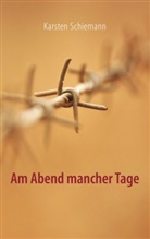 Karsten Schiemann - Am Abend mancher Tage
