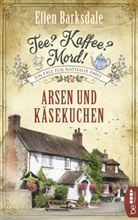 Ellen Barksdale - Tee? Kaffee? Mord! Arsen und Käsekuchen