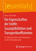 Klaus Stierstadt - Die Eigenschaften der Stoffe: Suszeptibilitäten und Transportkoeffizienten