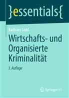 Karlhans Liebl - Wirtschafts- und Organisierte Kriminalität