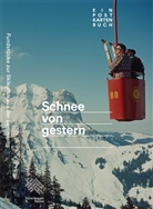 Beat Hächler, Sepp Odermatt, Christian Rohr, Alpines Museum der Schweiz, Nicola Morris - Schnee von gestern