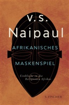 V S Naipaul, V.S. Naipaul, Vidiadhar S. Naipaul - Afrikanisches Maskenspiel