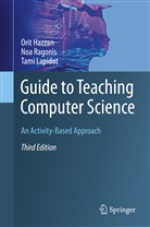 Ori Hazzan, Orit Hazzan, Tami Lapidot, No Ragonis, Noa Ragonis - Guide to Teaching Computer Science