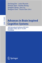 Jun Cai, Rongjun Chen, Kaizhu Huang, Ami Hussain, Amir Hussain, Jinchang Ren... - Advances in Brain Inspired Cognitive Systems