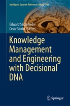 SANIN, Sanin, Cesar Sanin, Edwar Szczerbicki, Edward Szczerbicki - Knowledge Management and Engineering with Decisional DNA