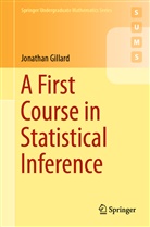 Jonathan Gillard - A First Course in Statistical Inference