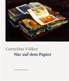 Claudi Blümle, Claudia Blümle, Hans Pete Thurn, Corneliu Völker, Cornelius Völker - Nur auf dem Papier