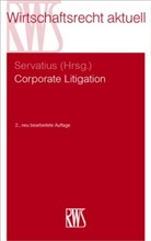 Wolfgan Servatius, Wolfgang Servatius, Wolfgang Servatius (Prof. Dr.) - Corporate Litigation