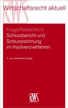 Michael C Frege, Michael C. Frege, Matthias Nicht, Ernst Riedel - Schlussbericht und Schlussrechnung im Insolvenzverfahren