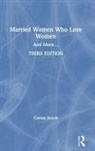 Carren Strock, Strock Carren - Married Women Who Love Women