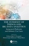 Pethuru Poongodi Raj, Balamurugan Balusamy, Manju Khari, T Poongodi, T. Poongodi, Pethuru Raj... - Internet of Things and Big Data Analytics