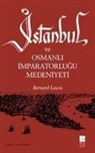 Bernard Lewis - Istanbul ve Osmanli Imparatorlugu Medeniyeti