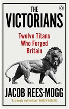 Jacob Rees-Mogg, Rees-Mogg Jacob - The Victorians