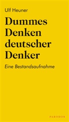 Ulf Heuner - Dummes Denken deutscher Denker
