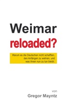 Gregor Mayntz - Weimar reloaded?