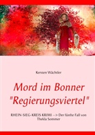 Kersten Wächtler - Mord im Bonner "Regierungsviertel"