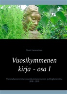 Matti Luostarinen - Vuosikymmenen kirja - osa I, Hyvät, pahat ja rillumat