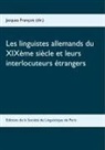 Jacque François, Jacques François - Les linguistes allemands du XIXème siècle et leurs interlocuteurs étrangers