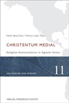 Esthe Berg-Chan, Esther Berg-Chan, Esther (Hg.) Berg-Chan, Luber, Luber, Markus Luber... - Christentum medial