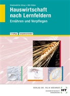 Eva Dr Höll-Stüber, Eva Dr. Höll-Stüber, Eva Höll-Stüber, Eva (Dr.) Höll-Stüber, Dorothe Simpfendörfer, Dorothea Simpfendörfer - Hauswirtschaft nach Lernfeldern: Ernähren und Verpflegen