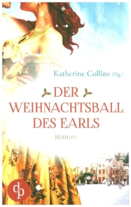Marie Caroline Bonnet, Katherin Collins, Katherine Collins, Ester D u a Jones, Ester D. Jones, … - Der Weihnachtsball des Earls