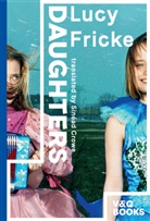 Lucy Fricke - Daughters