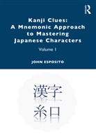 John Esposito - Kanji Clues: A Mnemonic Approach to Mastering Japanese Characters