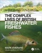 Mark Everard, Mark (University of the West of England Everard, Everard Mark, Jack Perks, Jack Perks, Perks Jack - Complex Lives of British Freshwater Fishes