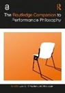 Laura (University of Surrey Cull O Maoilearca, Laura (University of Surrey Uk) Cull O Maoilearca, Laura Cull O Maoilearca, Laura Cull Ó Maoilearca, Alice Lagaay, Lagaay Alice... - Routledge Companion to Performance Philosophy