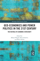 Mikael (Finnish Institute of International Wigell, Mika Aaltola, Aaltola Mika, Sören Scholvin, Mikael Wigell - Geo-Economics and Power Politics in the 21st Century