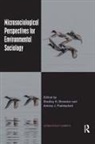 Bradley H. (Graceland University Brewster, Bradley H. Puddephatt Brewster, Bradley H Brewster, Bradley H. Brewster, Antony J Puddephatt, Antony J. Puddephatt - Microsociological Perspectives for Environmental Sociology