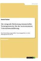 Daniel Fischer - Die steigende Bedeutung immaterieller Vermögenswerte für die wertorientierte Unternehmensführung
