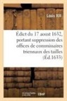 Louis XIII - Edict du 17 aoust 1632, portant