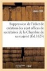 Louis XIII - Suppression de l edict de