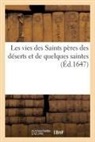 Robert Arnauld d'Andilly, Collectif - Les vies des saints peres des