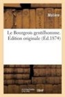 Moliere, Molière - Le bourgeois gentilhomme. edition
