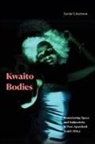 Xavier Livermon - Kwaito Bodies