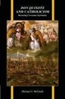 Michael Mcgrath, Michael J McGrath - Don Quixote and Catholicism
