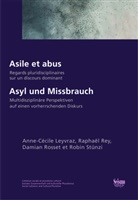 COLLECTIF, Anne-Cécile Leyvraz, LEYVRAZ ANNE-CECILE, Raphaël Rey, Dami Rosset, Damian Rosset... - Asile et abus : regards pluridisciplinaires sur un discours dominant. Asyl und Missbrauch : Multidisziplinäre Perspek...